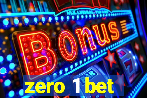 zero 1 bet